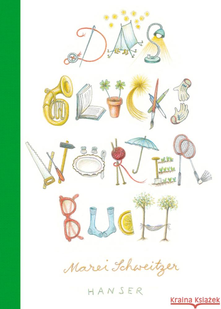 Das Glückswörterbuch Schweitzer, Marei 9783446280021 Hanser - książka