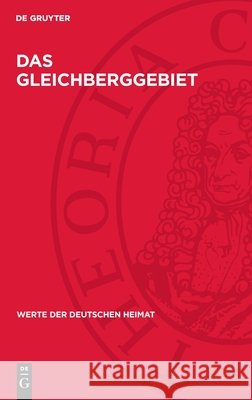Das Gleichberggebiet: Ergebnisse Der Heimatkundlichen Bestandsaufnahme Im Gebiet Von Haina Und R?mhild/Th?ringen Ernst Badstubner 9783112716748 de Gruyter - książka