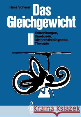 Das Gleichgewicht II: Erkrankungen, Kinetosen, Differentialdiagnose, Therapie Scherer, Hans 9783642692444 Springer - książka