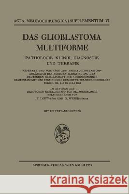 Das Glioblastoma Multiforme: Pathologie, Klinik, Diagnostik Und Therapie Loew, Friedrich 9783662277300 Springer - książka