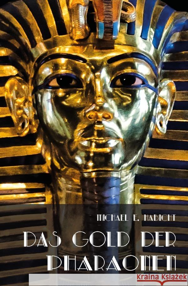 Das Gold der Pharaonen Habicht, Michael E. 9783757508340 epubli - książka