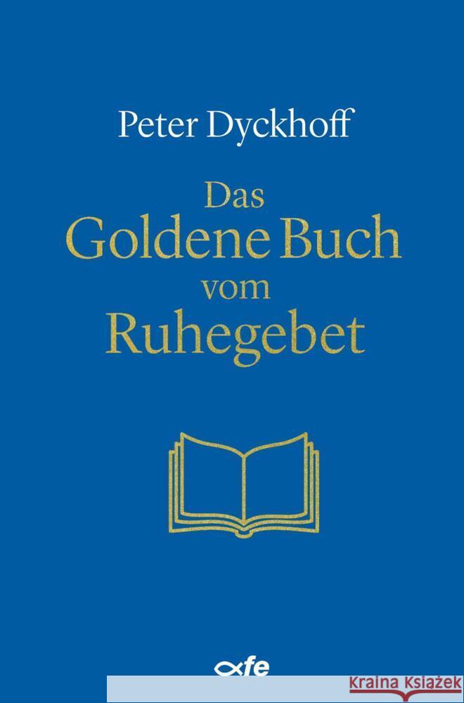 Das Goldene Buch vom Ruhegebet Dyckhoff, Peter 9783863574567 Fe-Medienverlag - książka