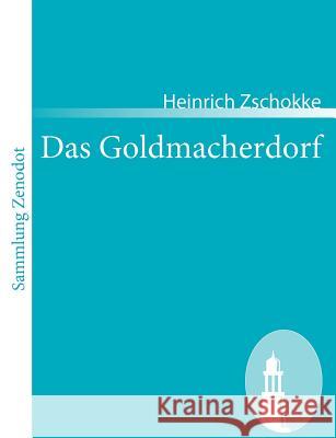 Das Goldmacherdorf Heinrich Zschokke 9783866403666 Contumax Gmbh & Co. Kg - książka