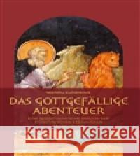 Das gottgefällige Abenteuer Markéta Kulhánková 9788074651755 Pavel Mervart - książka