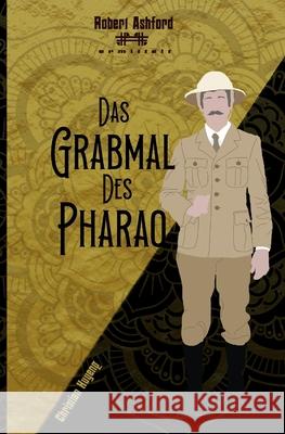 Das Grabmal des Pharao: Robert Ashford ermittelt Huyeng, Christian 9798417008672 Independently published - książka