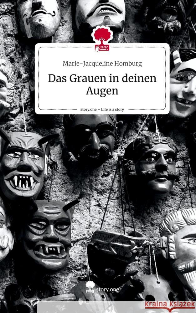 Das Grauen in deinen Augen. Life is a Story - story.one Homburg, Marie-Jacqueline 9783711524911 story.one publishing - książka