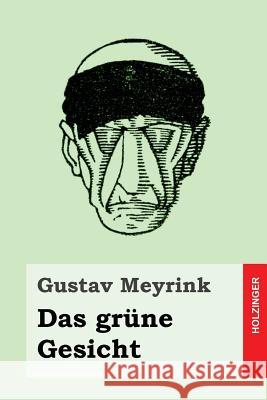 Das grüne Gesicht Meyrink, Gustav 9781507528037 Createspace - książka