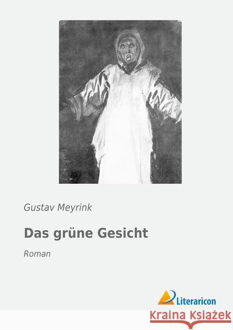 Das grüne Gesicht : Roman Meyrink, Gustav 9783959133777 Literaricon - książka