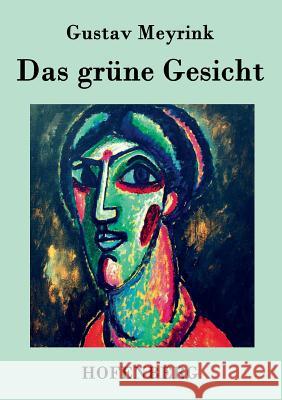 Das grüne Gesicht: Roman Meyrink, Gustav 9783843073523 Hofenberg - książka
