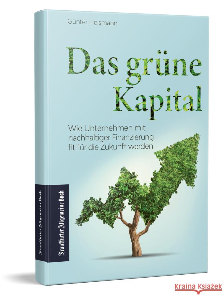 Das grüne Kapital Heismann, Günter 9783962511357 Frankfurter Allgemeine Buch - książka