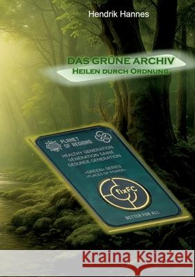 Das Gr?ne Kolzov-Archiv: Heilung durch Ordnung Hendrik Hannes 9783819223945 Bod - Books on Demand - książka
