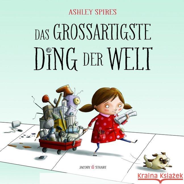 Das großartigste Ding der Welt Spires, Ashley 9783964280107 Jacoby & Stuart - książka