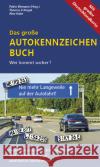 Das große Autokennzeichen Buch, m. 1 Karte Schlegel, Thomas, Aabe, Alex 9783861123552 Unterwegsverlag