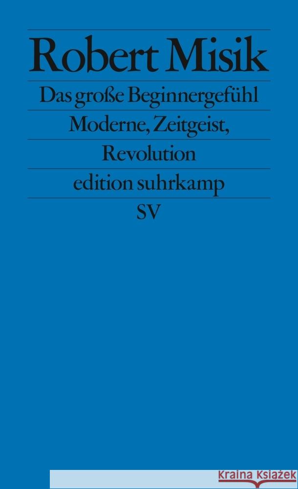 Das große Beginnergefühl Misik, Robert 9783518127889 Suhrkamp - książka