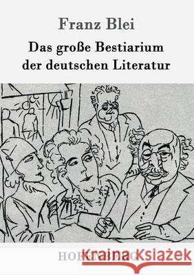 Das große Bestiarium der deutschen Literatur Franz Blei 9783861994176 Hofenberg - książka