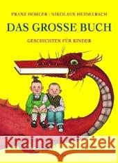 Das große Buch : Geschichten für Kinder Hohler, Franz Heidelbach, Nikolaus  9783446233126 Hanser - książka