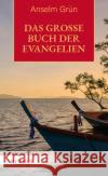 Das große Buch der Evangelien Grün, Anselm 9783451395024 Herder, Freiburg