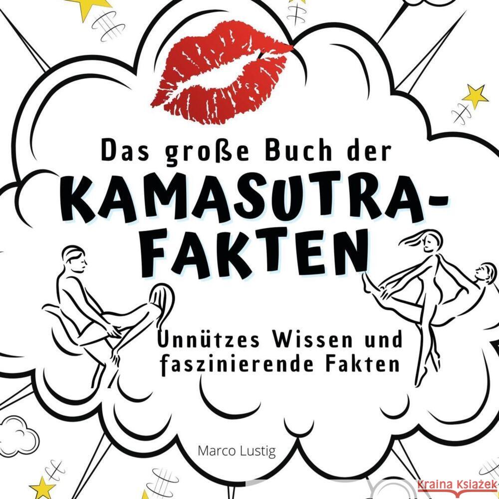 Das große Buch der Kamasutra-Fakten Lustig, Marco 9783750527430 27amigos - książka