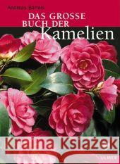 Das große Buch der Kamelien Bärtels, Andreas   9783800141456 Ulmer (Eugen) - książka