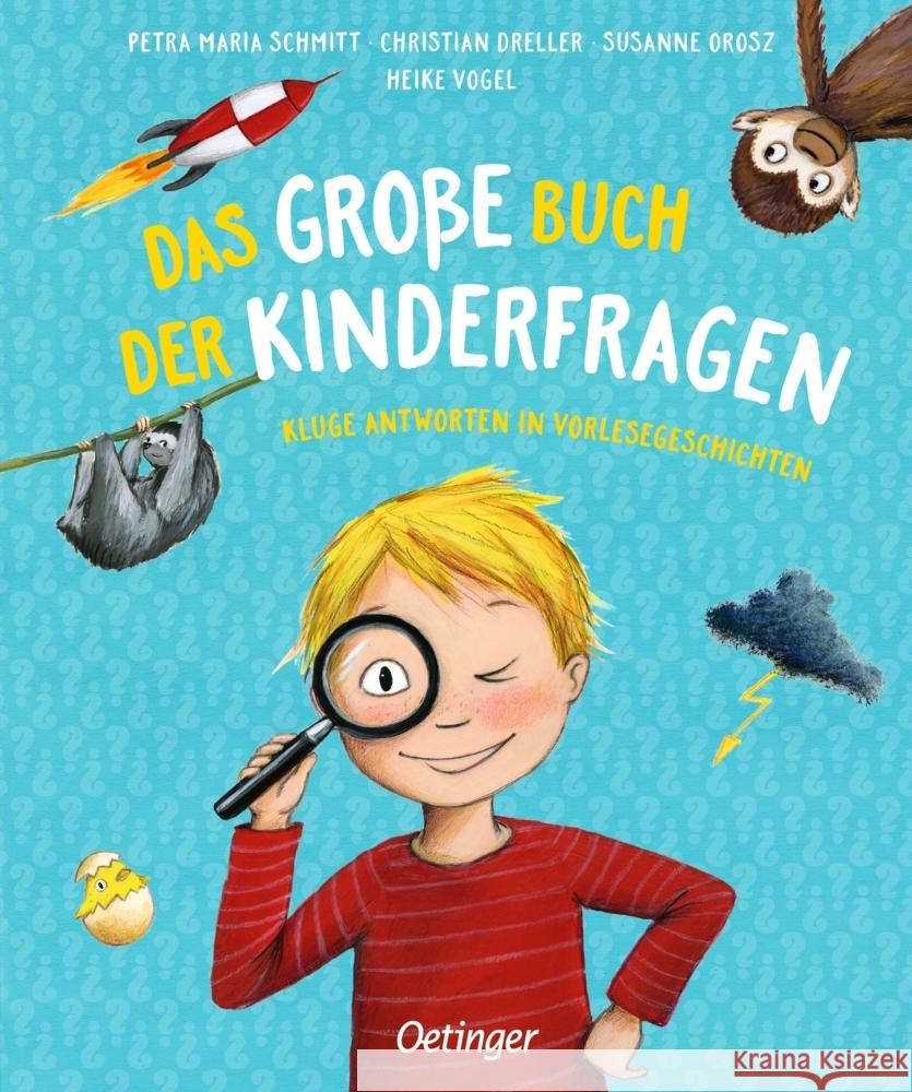 Das große Buch der Kinderfragen Schmitt, Petra Maria, Dreller, Christian, Orosz, Susanne 9783751208222 Oetinger - książka