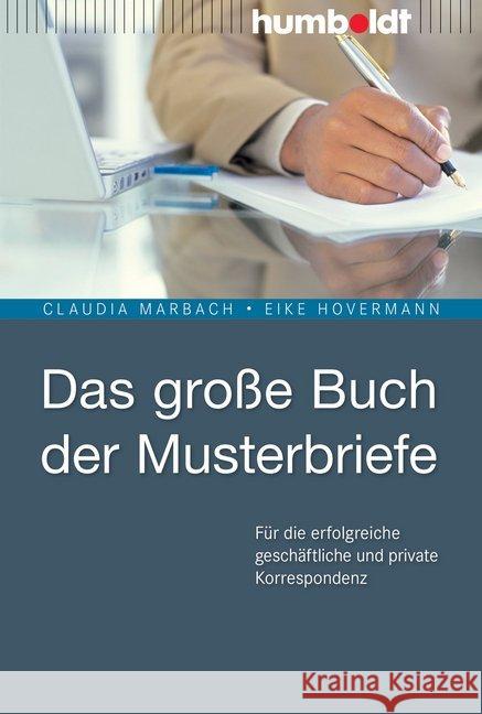 Das große Buch der Musterbriefe : Für die erfolgreiche geschäftliche und private Korrespondenz Hovermann, Claudia; Hovermann, Eike 9783869107738 Humboldt - książka