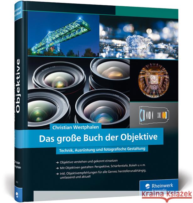 Das große Buch der Objektive : Technik, Ausrüstung und fotografische Gestaltung Westphalen, Christian 9783836258517 Rheinwerk Fotografie - książka