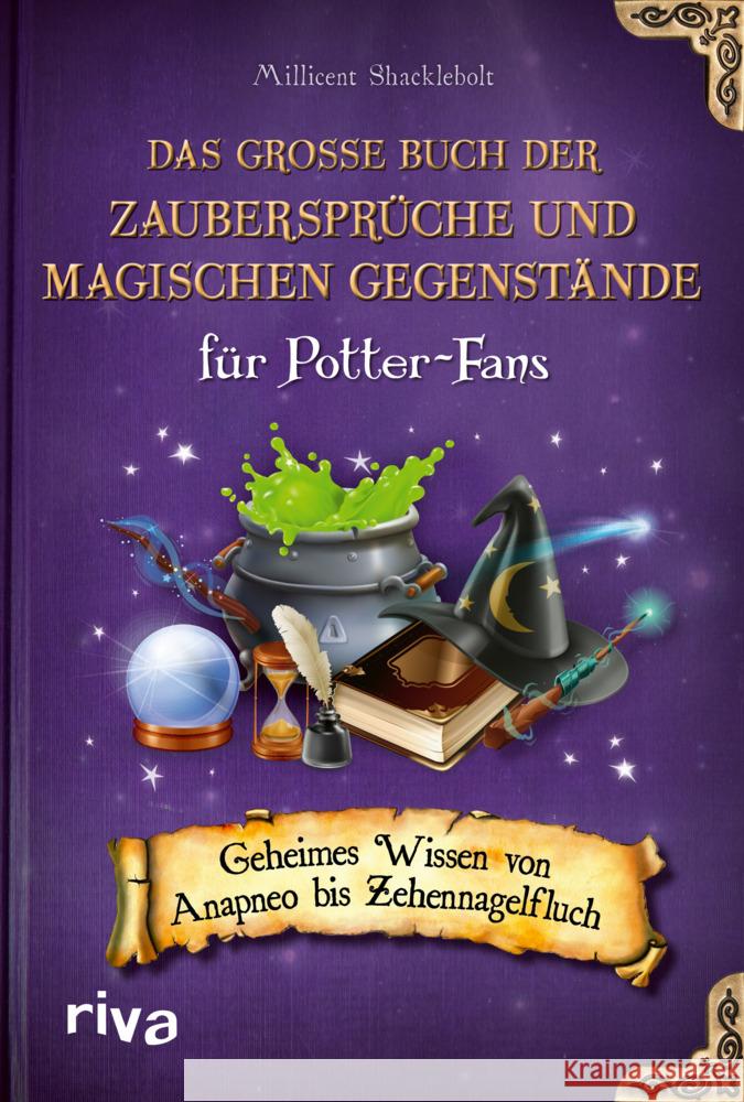Das große Buch der Zaubersprüche und magischen Gegenstände für Potter-Fans Millicent Shacklebolt 9783742325457 Riva - książka