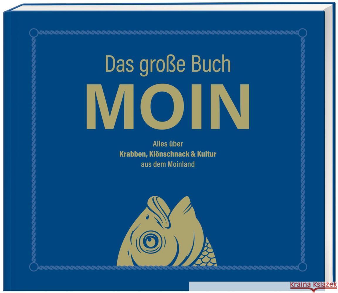 Das große Buch MOIN - Alles über Krabben, Klönschnack & Kultur aus dem Moinland Nett, Olaf 9783830364139 Lappan Verlag - książka
