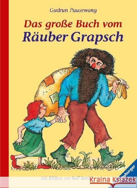 Das große Buch vom Räuber Grapsch Pausewang, Gudrun Rettich, Rolf  9783473344307 Ravensburger Buchverlag - książka