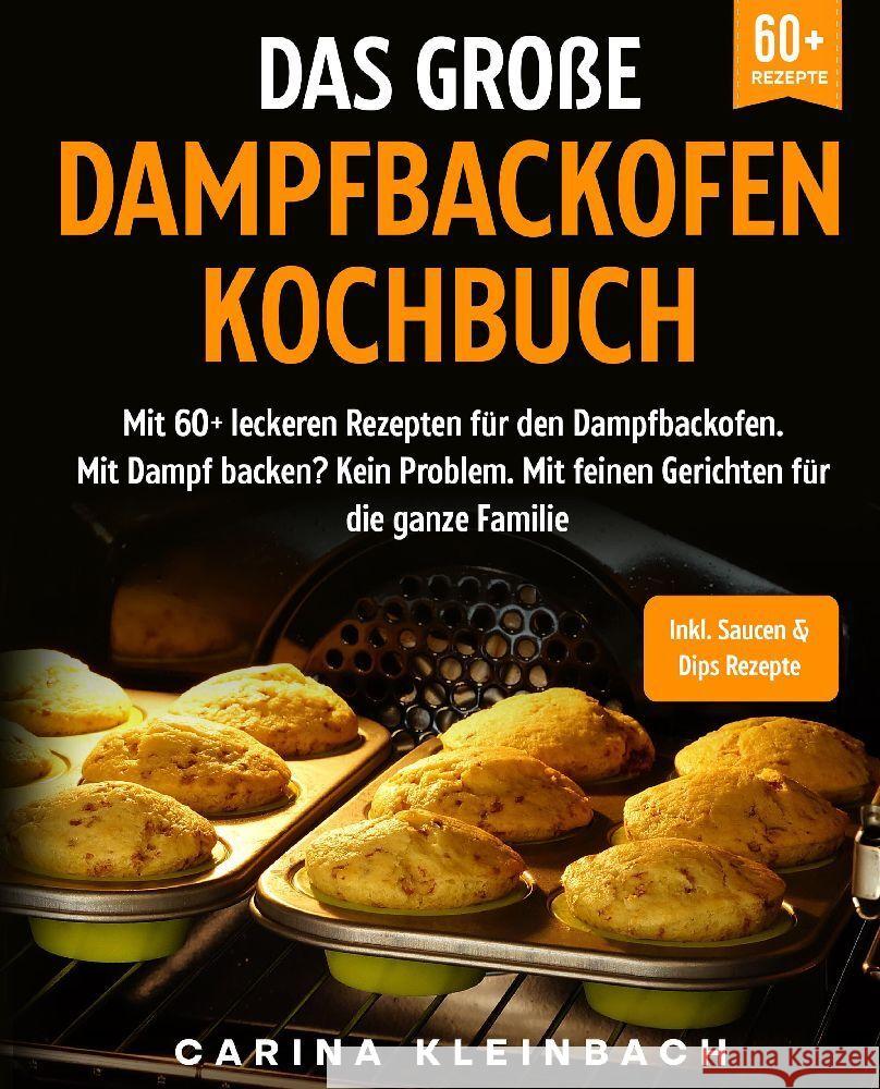 Das große Dampfbackofen Kochbuch Kleinbach, Carina 9783347987494 tredition - książka