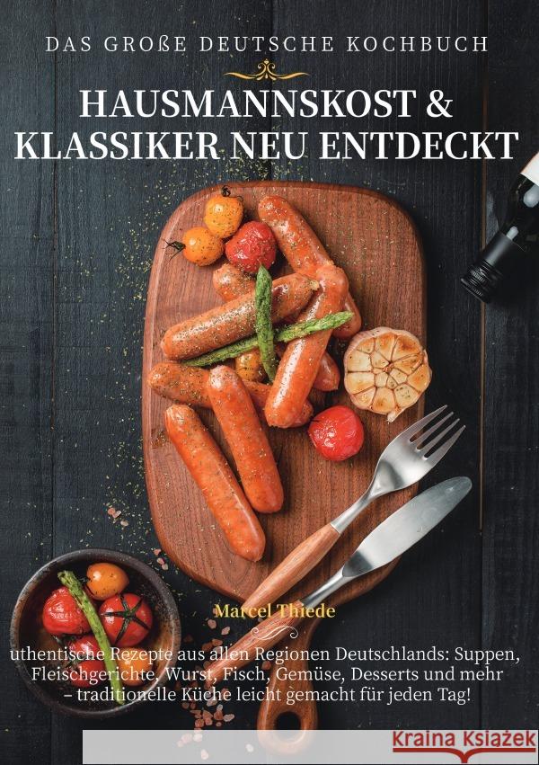 Das Große Deutsche Kochbuch - Hausmannskost & Klassiker neu entdeckt Thiede, Marcel 9783565118748 epubli - książka