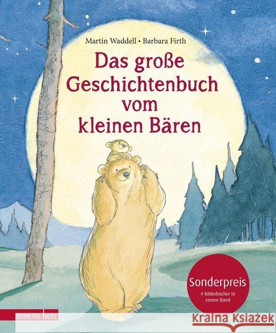 Das große Geschichtenbuch vom kleinen Bären : 4 Bilderbücher in einem Band Waddell, Martin 9783219117844 Betz, Wien - książka