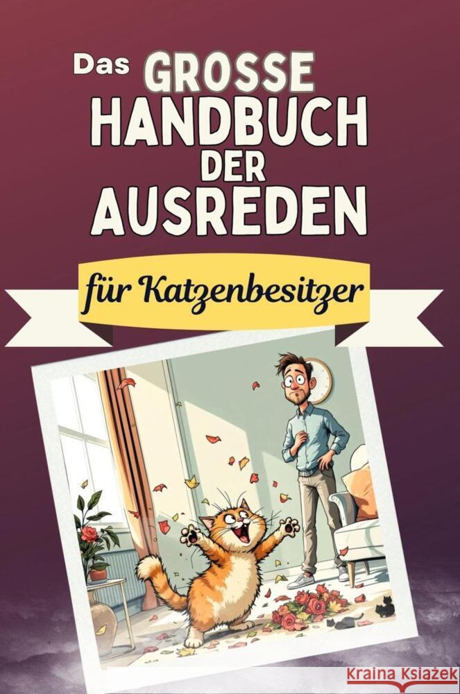 Das große Handbuch der Ausreden für Katzenbesitzer - Das perfekte Geschenk für Erwachsene und Teenager für Weihnachten und Geburtstag Müller, Sarah 9783759118479 FlipFlop - książka