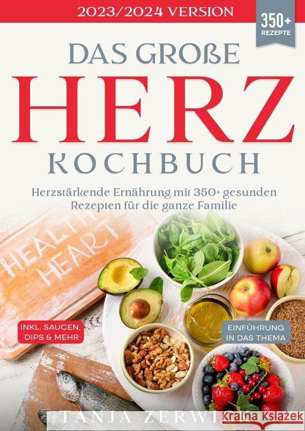 Das große Herz Kochbuch Zerwick, Tanja 9783758446900 epubli - książka