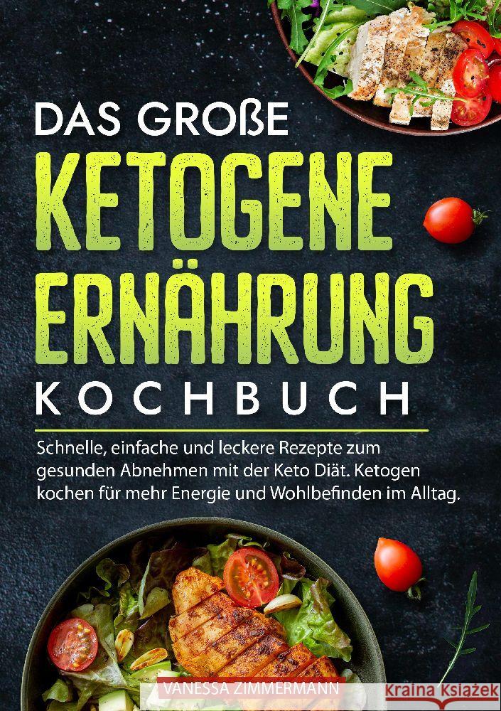 Das große Ketogene Ernährung Kochbuch Zimmermann, Vanessa 9783384022547 KochKreationX - książka