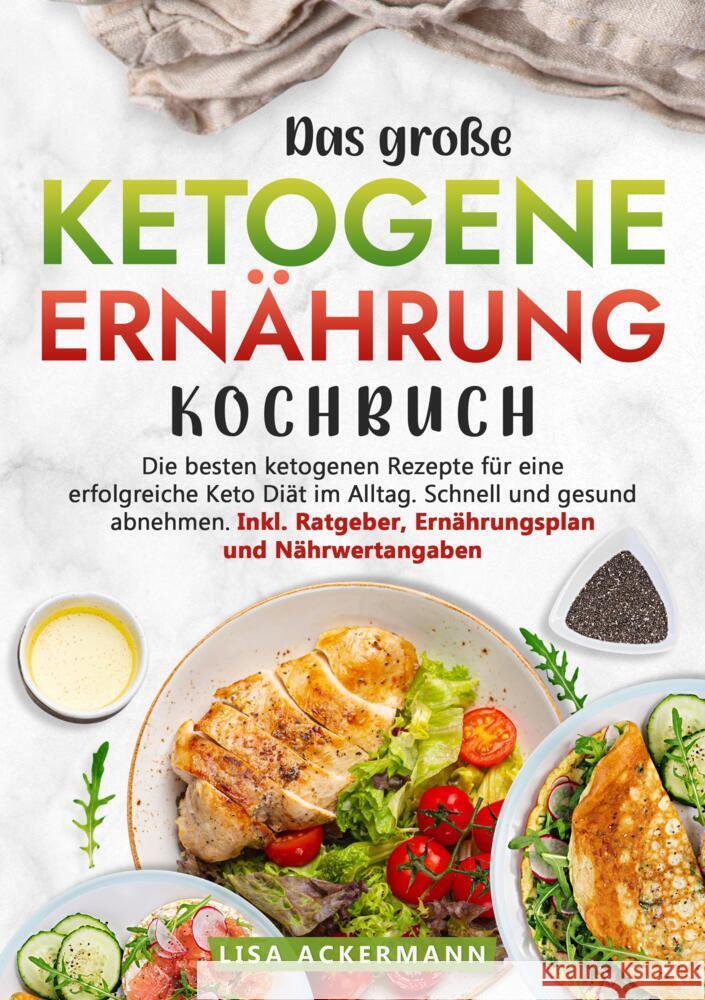 Das große Ketogene Ernährung Kochbuch Ackermann, Lisa 9783384355034 tredition - książka