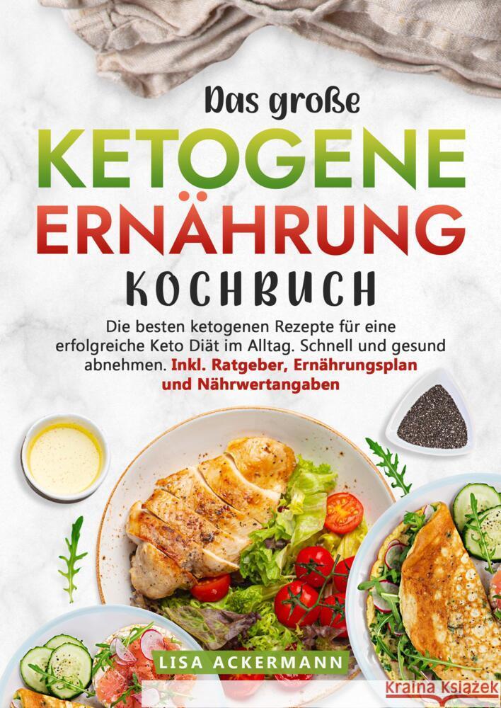 Das große Ketogene Ernährung Kochbuch Ackermann, Lisa 9783384355041 tredition - książka