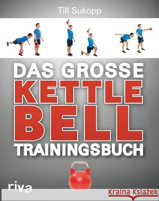 Das große Kettlebell-Trainingsbuch Sukopp, Till 9783868833898 Riva - książka