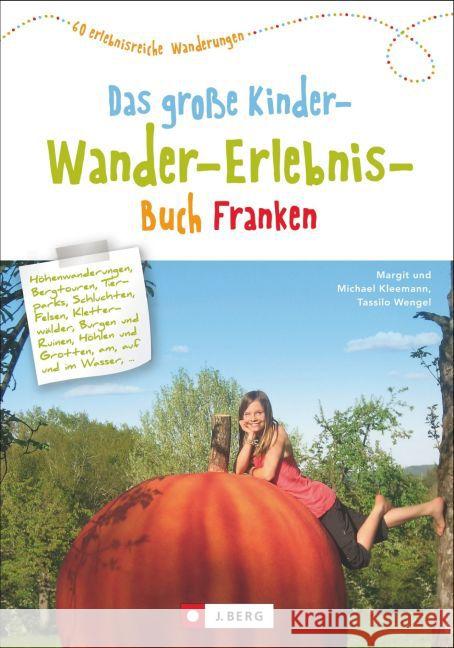 Das große Kinder-Wander-Erlebnis-Buch Franken : 60 erlebnisreiche Wanderungen Kleemann, Margit; Kleemann, Michael; Wengel, Tassilo 9783862465316 J. Berg - książka