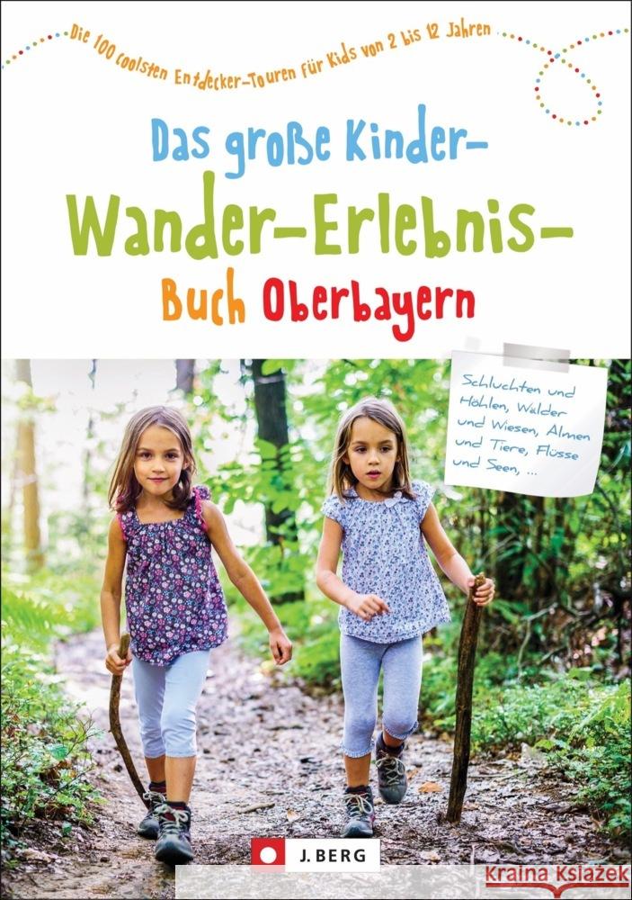 Das große KinderWanderErlebnisBuch Oberbayern Lurz, Dominique, Bahnmüller, Wilfried und Lisa 9783862467778 J. Berg - książka