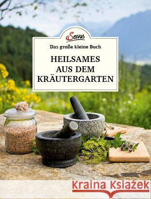 Das große kleine Buch: Heilsames aus dem Kräutergarten  9783710403736 Servus - książka