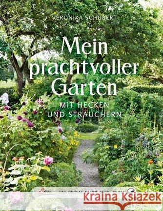 Das große kleine Buch: Mein prachtvoller Garten : Mit Hecken und Sträuchern Schubert, Veronika 9783710400575 Servus - książka