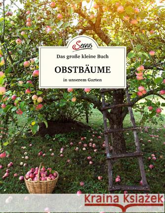 Das große kleine Buch: Obstbäume in unserem Garten Papouschek, Elke 9783710403071 Servus - książka