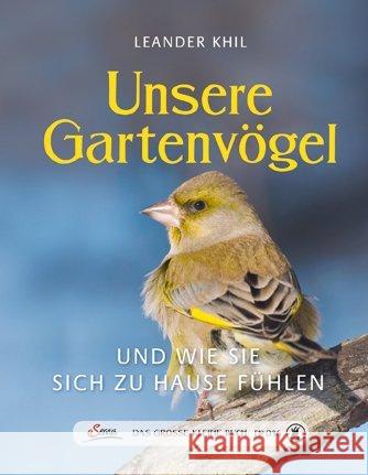 Das große kleine Buch: Unsere Gartenvögel : Und wie sie sich zu Hause fühlen Khil, Leander 9783710400629 Servus - książka