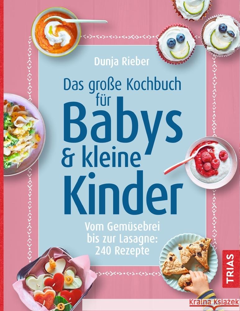 Das große Kochbuch für Babys & kleine Kinder Rieber, Dunja 9783432110226 Trias - książka