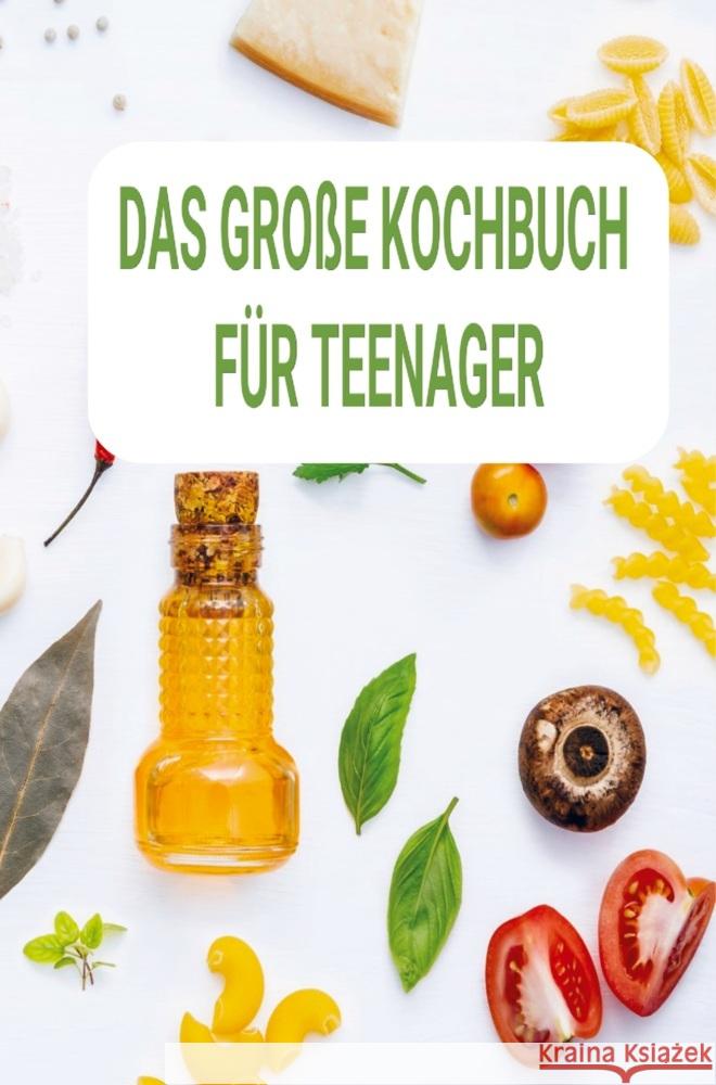 Das große Kochbuch für Teenager: Ein perfektes Geschenk für Teenager Sabine wolfgang 9789403677026 Bookmundo - książka