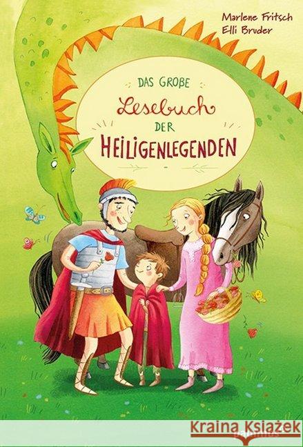 Das große Lesebuch der Heiligenlegenden : Bilderbuch Fritsch, Marlene 9783790219746 Paulinus Verlag GmbH - książka