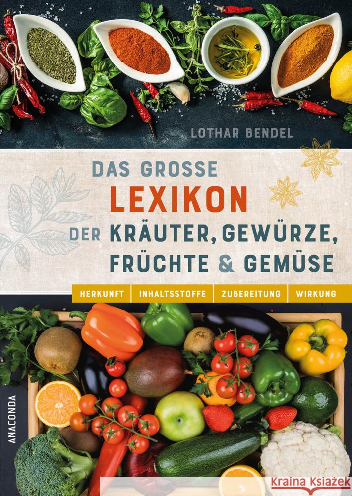Das große Lexikon der Kräuter, Gewürze, Früchte und Gemüse Bendel, Lothar 9783730612132 Anaconda - książka