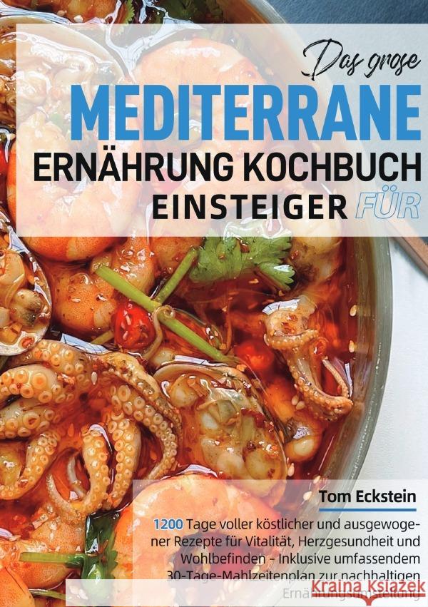 Das große Mediterrane Ernährung Kochbuch für Einsteiger Eckstein, Tom 9783565130184 epubli - książka