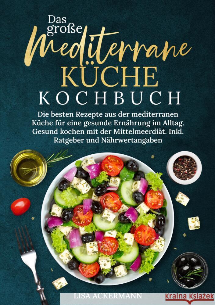 Das große Mediterrane Küche Kochbuch Ackermann, Lisa 9783384353764 tredition - książka